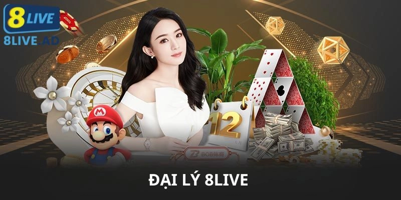 Đại Lý 8Live – Đối Tác Tiềm Năng, Lợi Nhuận Bền Vững