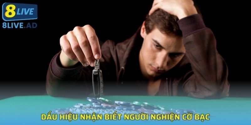 Đặc điểm nhận ra người nghiện cờ bạc Đặc điểm nhận ra người nghiện cờ bạc