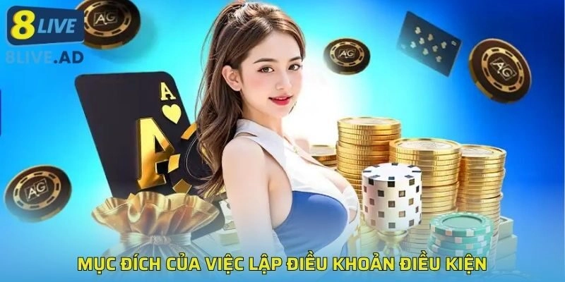 Mục đích của việc lập điều khoản điều kiện
