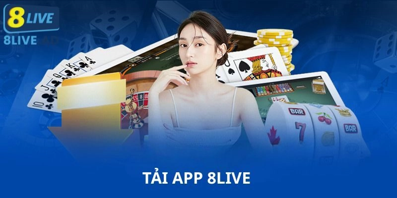 Tải App 8Live Để Trải Nghiệm Cá Cược Mọi Lúc, Mọi Nơi